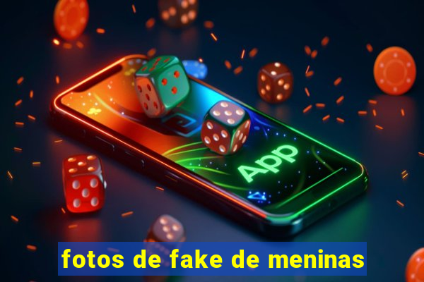 fotos de fake de meninas